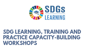 SDG LEARNING, TRAINING AND PRACTICE CAPACITY-BUILDING WORKSHOPS